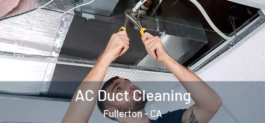  AC Duct Cleaning Fullerton - CA
