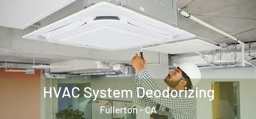 HVAC System Deodorizing Fullerton - CA